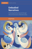 Embodied Narratives: Protecting Identity Interests Through Ethical Governance of Bioinformation