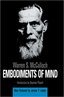 Embodiments of Mind - McCulloch, Warren S, and Papert, Seymour A (Introduction by)