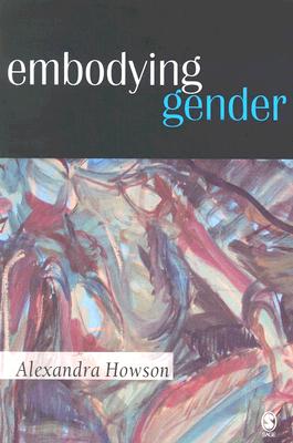 Embodying Gender - Howson, Alexandra, Dr.