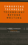 Embodying Technesis: Technology Beyond Writing