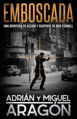 Emboscada: Una aventura de accin y suspense - Aragon, Miguel, and Aragn, Adrin