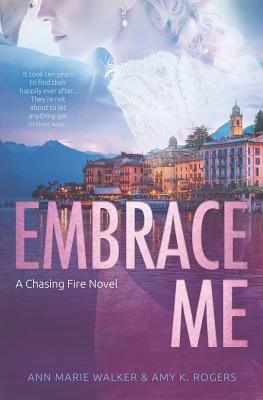 Embrace Me - Rogers, Amy K, and Walker, Ann Marie