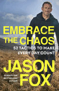 Embrace the Chaos: Simple Strategies for Taking Control of Your Life