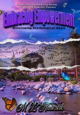Embracing Empowerment: Overcoming Psychological Abuse - Ruscscak, M L