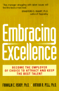Embracing Excellence: Become the Employer of Choice to Attract and Keep the Best Talent