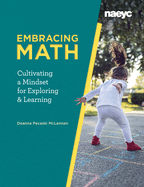 Embracing Math: Cultivating a Mindset for Exploring and Learning