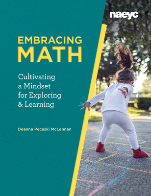 Embracing Math: Cultivating a Mindset for Exploring and Learning - McLennan, Deanna Pecaski