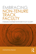 Embracing Non-Tenure Track Faculty: Changing Campuses for the New Faculty Majority