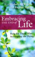Embracing the End of Life: Help for Those Who Accompany the Dying