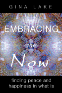 Embracing the Now: Finding Peace and Happiness in What Is