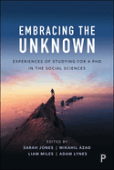 Embracing the Unknown: Experiences of Studying for a PhD in the Social Sciences
