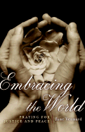 Embracing the World: Praying for Justice and Peace