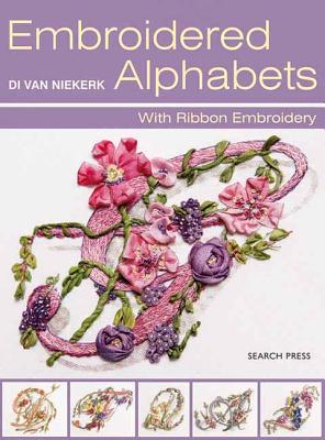 Embroidered Alphabets: With Ribbon Embroidery - Van Niekerk, Di