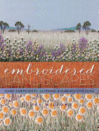 Embroidered Landscapes: Hand Embroidery, Layering and Surface Stitching