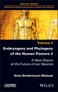 Embryogeny and Phylogeny of the Human Posture 2: A New Glance at the Future of Our Species