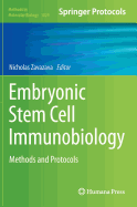 Embryonic Stem Cell Immunobiology: Methods and Protocols