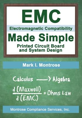 EMC Made Simple - Printed Circuit Board and System Design - Montrose, Mark I