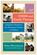 EMDR and Family Therapy: Integrative Treatment for Attachment Trauma in Children