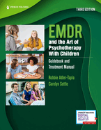 Emdr and the Art of Psychotherapy with Children: Guidebook and Treatment Manual