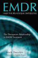 EMDR and the Relational Imperative: The Therapeutic Relationship in EMDR Treatment