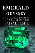 Emerald Odyssey: The Global Journey of a Timeless Gem