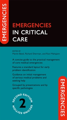 Emergencies in Critical Care - Beed, Martin (Editor), and Sherman, Richard (Editor), and Mahajan, Ravi (Editor)