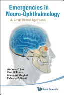 Emergencies in Neuro-Ophthalmology