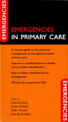 Emergencies in Primary Care - Simon, Chantal (Editor), and O'Reilly, Karen (Editor), and Proctor, Robin (Editor)