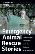 Emergency Animal Rescue Stories: One Woman S Dedication to Saving Animals from Disasters