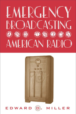 Emergency Broadcasting & 1930's Am Radio - Miller, Edward