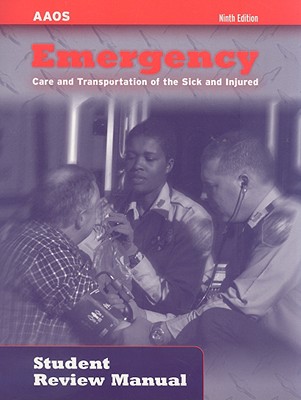 Emergency Care and Transportation of the Sick and Injured: Student Review Manual - Leaver, Deanna