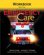 Emergency Care Workbook - Limmer, Daniel, and O'Keefe, Michael F, and Elling, Bob