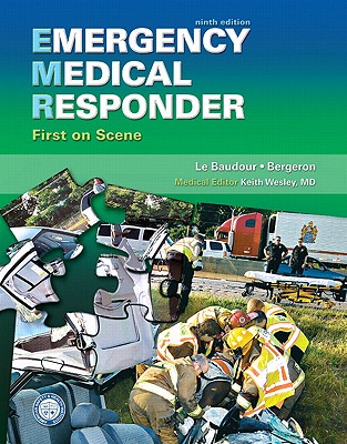 Emergency Medical Responder: First on Scene - Le Baudour, Chris, and Bergeron, J. David, and Bizjak, Gloria