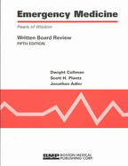 Emergency Medicine: Pearls of Wisdom, Written Board Review - Collman, Dwight, and Plantz, Scott H, MD, and Adler, Jonathan, M.D.