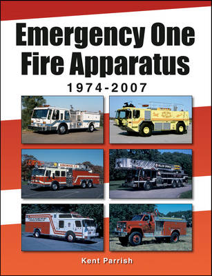 Emergency One Fire Apparatus 1974-2007 - Parrish, Kent