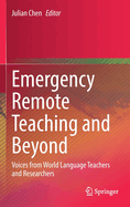 Emergency Remote Teaching and Beyond: Voices from World Language Teachers and Researchers
