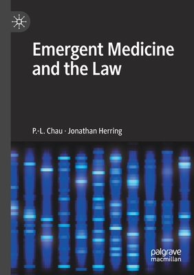 Emergent Medicine and the Law - Chau, P.-L., and Herring, Jonathan