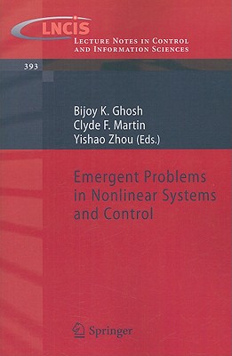 Emergent Problems in Nonlinear Systems and Control - Ghosh, Bijoy (Editor), and Martin, Clyde F (Editor), and Zhou, Yishao (Editor)