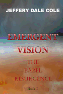 Emergent Vision: The Babel Resurgence - Book I