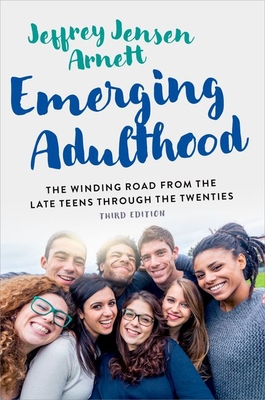 Emerging Adulthood: The Winding Road from the Late Teens Through the Twenties - Arnett, Jeffrey Jensen