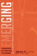 Emerging as the Right Person in the Right Place at the Right Time: Leadership in the 21st Century Using the Ellison Model