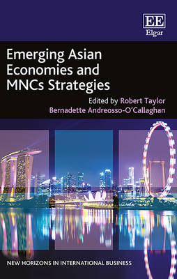 Emerging Asian Economies and MNCs Strategies - Taylor, Robert (Editor), and Andreosso-O'Callaghan, Bernadette (Editor)