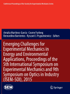 Emerging Challenges for Experimental Mechanics in Energy and Environmental Applications, Proceedings of the 5th International Symposium on Experimental Mechanics and 9th Symposium on Optics in Industry (Isem-Soi), 2015