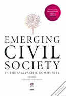 Emerging Civil Society in the Asia Pacific Community - Yamamoto, Tadashi (Editor)