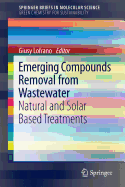 Emerging Compounds Removal from Wastewater: Natural and Solar Based Treatments