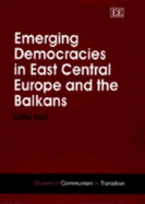 Emerging Democracies in East Central Europe and the Balkans