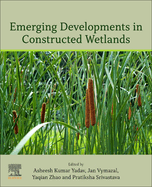 Emerging Developments in Constructed Wetlands