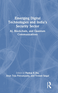 Emerging Digital Technologies and India's Security Sector: AI, Blockchain, and Quantum Communications