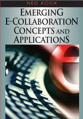 Emerging E-Collaboration Concepts and Applications - Kock, Ned (Editor)