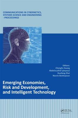 Emerging Economies, Risk and Development, and Intelligent Technology: Proceedings of the 5th International Conference on Risk Analysis and Crisis Response, June 1-3, 2015, Tangier, Morocco - Huang, Chongfu (Editor), and Lyhyaoui, Abdelouahid (Editor), and Guofang, Zhai (Editor)